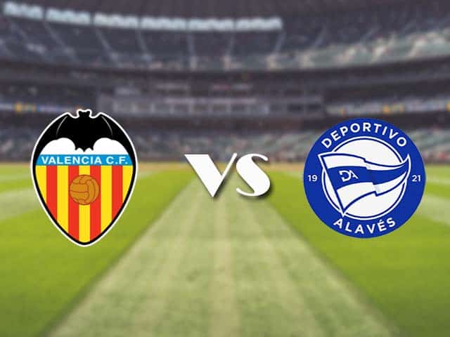Soi kèo nhà cái trận Valencia vs Alaves, 24/4/2021 Soi kèo nhà cái trận Valencia vs Alaves, 24/4/2021