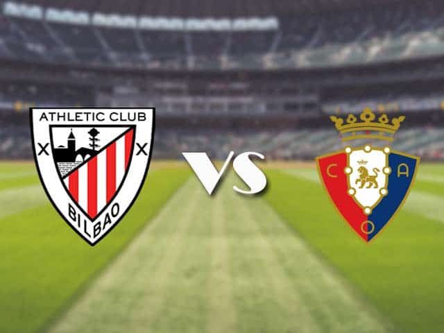Soi kèo nhà cái trận Ath Bilbao vs Osasuna, 09/05/2021 Soi kèo nhà cái trận Ath Bilbao vs Osasuna, 09/05/2021