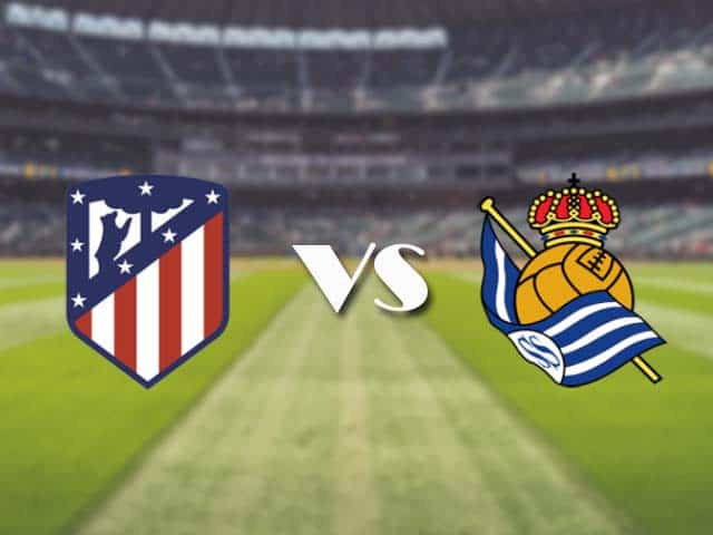 Soi kèo nhà cái trận Atl. Madrid vs Real Sociedad, 13/05/2021 Soi kèo nhà cái trận Atl. Madrid vs Real Sociedad, 13/05/2021