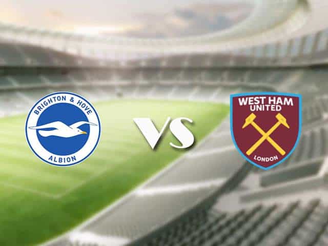 Soi kèo nhà cái trận Brighton vs West Ham, 16/05/2021 Soi kèo nhà cái trận Brighton vs West Ham, 16/05/2021