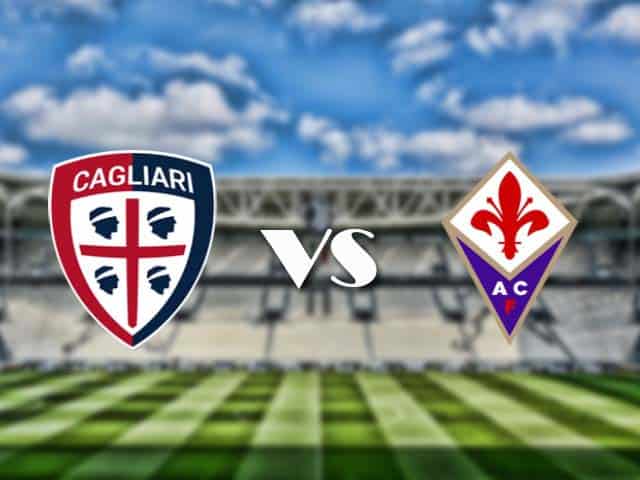 Soi kèo nhà cái trận Cagliari vs Fiorentina, 12/05/2021 Soi kèo nhà cái trận Cagliari vs Fiorentina, 12/05/2021
