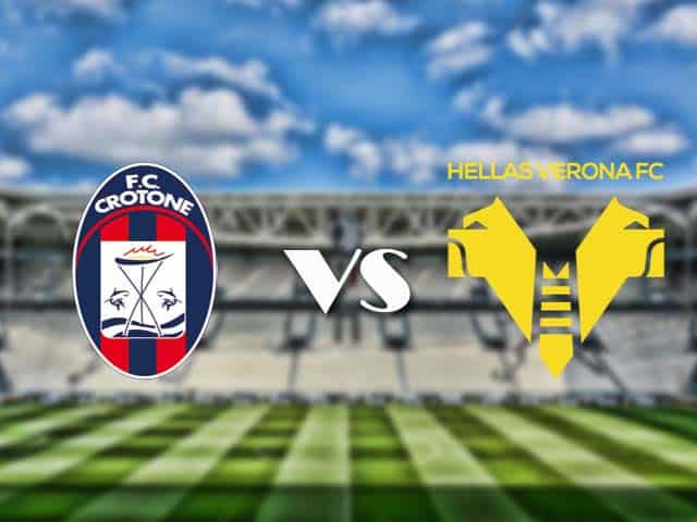 Soi kèo nhà cái trận Crotone vs Verona, 14/05/2021 Soi kèo nhà cái trận Crotone vs Verona, 14/05/2021