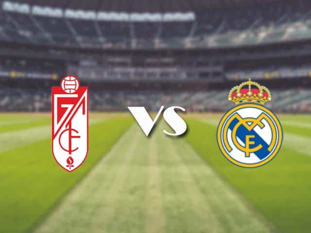 Soi kèo nhà cái trận Granada CF vs Real Madrid, 14/05/2021 Soi kèo nhà cái trận Granada CF vs Real Madrid, 14/05/2021