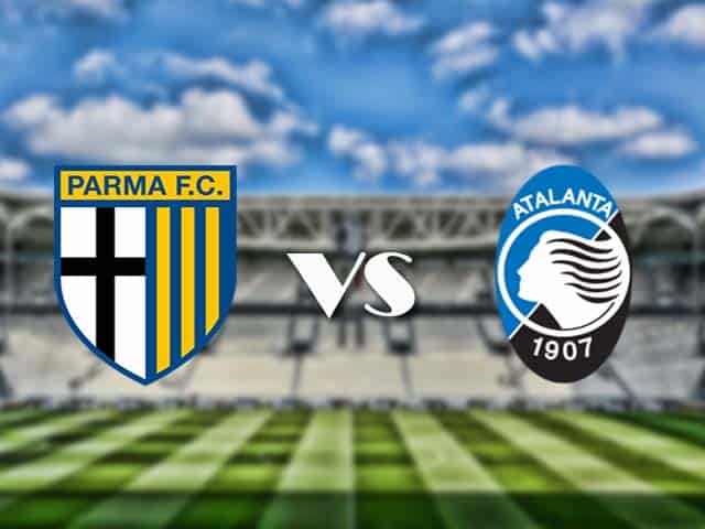 Soi kèo nhà cái trận Parma vs Atalanta, 09/05/2021 Soi kèo nhà cái trận Parma vs Atalanta, 09/05/2021