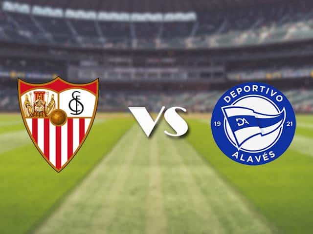 Soi kèo nhà cái trận Sevilla vs Alaves, 24/05/2021 Soi kèo nhà cái trận Sevilla vs Alaves, 24/05/2021