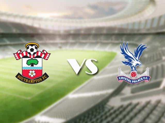 Soi kèo nhà cái trận Southampton vs Crystal Palace, 12/05/2021 Soi kèo nhà cái trận Southampton vs Crystal Palace, 12/05/2021
