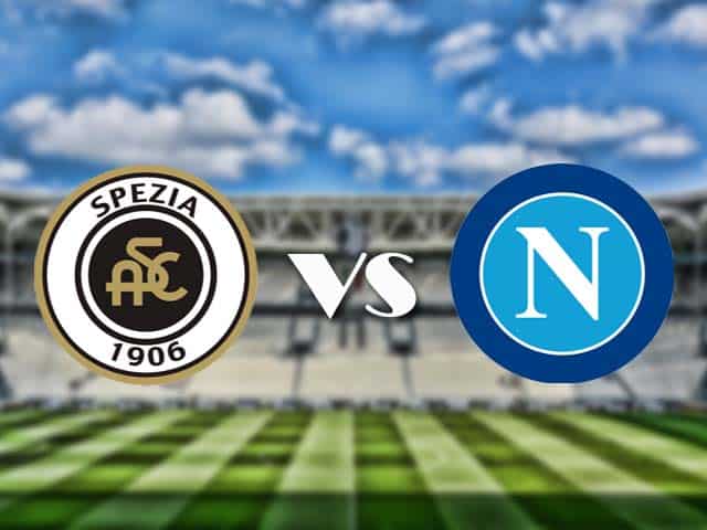 Soi kèo nhà cái trận Spezia vs Napoli, 08/05/2021 Soi kèo nhà cái trận Spezia vs Napoli, 08/05/2021