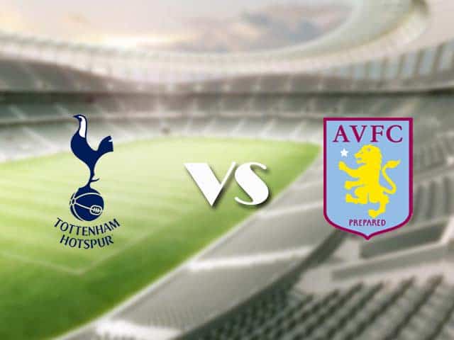 Soi kèo nhà cái trận Tottenham vs Aston Villa, 20/05/2021 Soi kèo nhà cái trận Tottenham vs Aston Villa, 20/05/2021