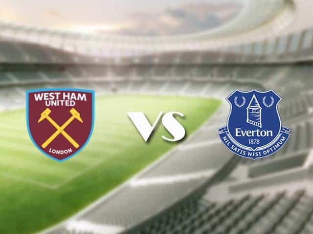 Soi kèo nhà cái trận West Ham vs Everton, 09/05/2021 Soi kèo nhà cái trận West Ham vs Everton, 09/05/2021