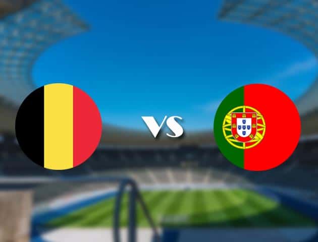Soi kèo nhà cái trận Bỉ vs Bồ Đào Nha, 28/06/2021 Soi kèo nhà cái trận Bỉ vs Bồ Đào Nha, 28/06/2021