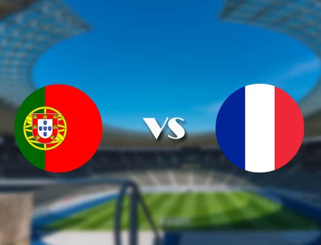 Soi kèo nhà cái trận Bồ Đào Nha vs Pháp, 24/06/2021 Soi kèo nhà cái trận Bồ Đào Nha vs Pháp, 24/06/2021