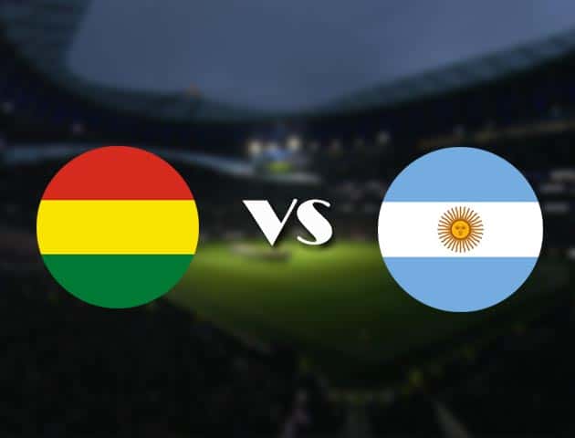 Soi kèo nhà cái trận Bolivia vs Argentina, 29/06/2021 Soi kèo nhà cái trận Bolivia vs Argentina, 29/06/2021