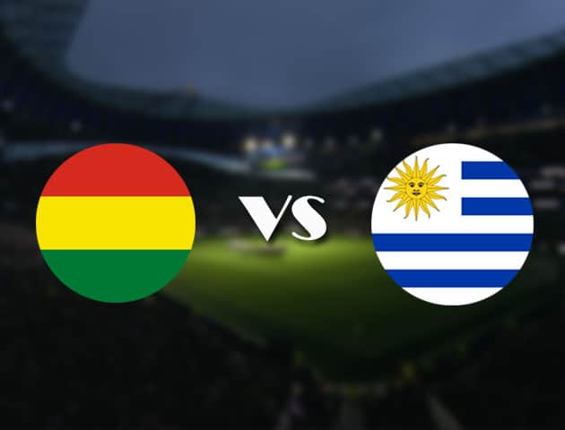 Soi kèo nhà cái trận Bolivia vs Uruguay, 25/06/2021 Soi kèo nhà cái trận Bolivia vs Uruguay, 25/06/2021