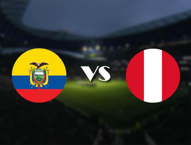 Soi kèo nhà cái trận Ecuador vs Peru, 24/06/2021 Soi kèo nhà cái trận Ecuador vs Peru, 24/06/2021