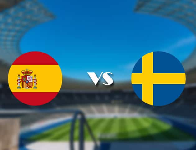 Soi kèo nhà cái trận Tây Ban Nha vs Thụy Điển, 15/06/2021 Soi kèo nhà cái trận Tây Ban Nha vs Thụy Điển, 15/06/2021