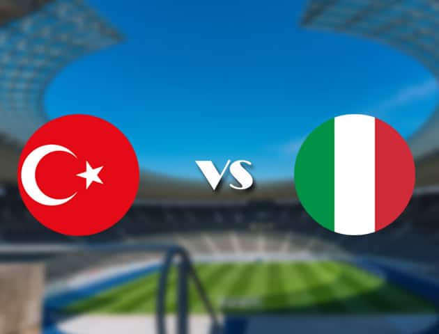 Soi kèo nhà cái trận Thổ Nhĩ Kỳ vs Ý, 12/06/2021 Soi kèo nhà cái trận Thổ Nhĩ Kỳ vs Ý, 12/06/2021
