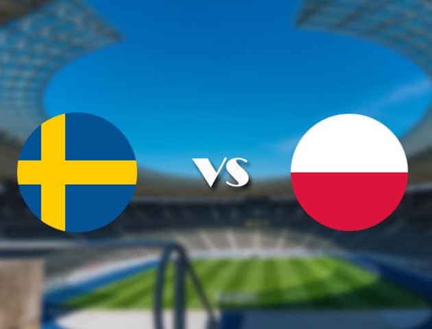 Soi kèo nhà cái trận Thụy Điển vs Ba Lan, 23/06/2021 Soi kèo nhà cái trận Thụy Điển vs Ba Lan, 23/06/2021