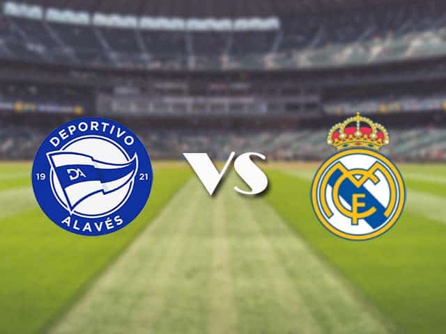 Soi kèo nhà cái trận Alaves vs Real Madrid, 15/8/2021 Soi kèo nhà cái trận Alaves vs Real Madrid, 15/8/2021
