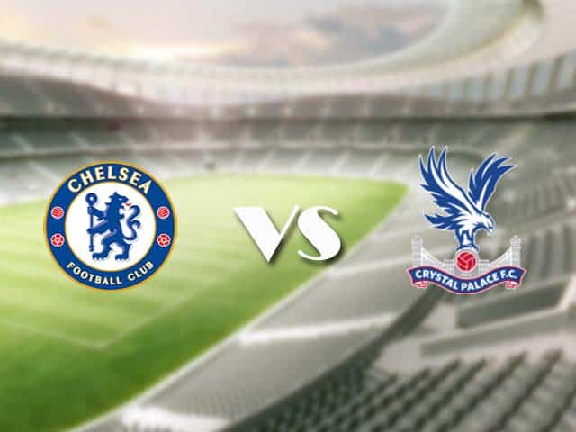 Soi kèo nhà cái trận Chelsea vs Crystal Palace, 14/08/2021 Soi kèo nhà cái trận Chelsea vs Crystal Palace, 14/08/2021