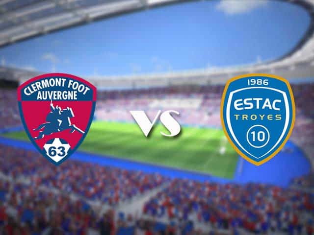 Soi kèo nhà cái trận Clermont vs Troyes, 15/08/2021 Soi kèo nhà cái trận Clermont vs Troyes, 15/08/2021