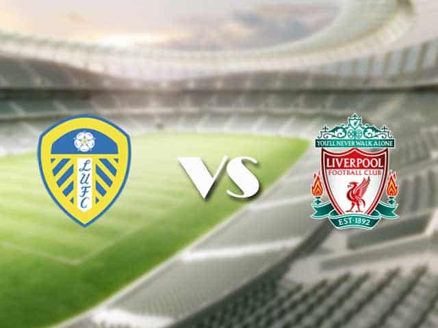 Soi kèo nhà cái trận Leeds United vs Liverpool, 12/09/2021 Soi kèo nhà cái trận Leeds United vs Liverpool, 12/09/2021