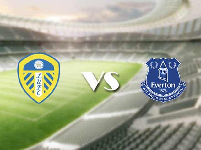 Soi kèo nhà cái trận Leeds vs Everton, 21/08/2021 Soi kèo nhà cái trận Leeds vs Everton, 21/08/2021