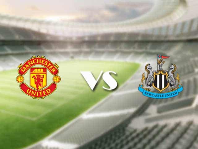 Soi kèo nhà cái trận Manchester United vs Newcastle, 11/09/2021 Soi kèo nhà cái trận Manchester United vs Newcastle, 11/09/2021