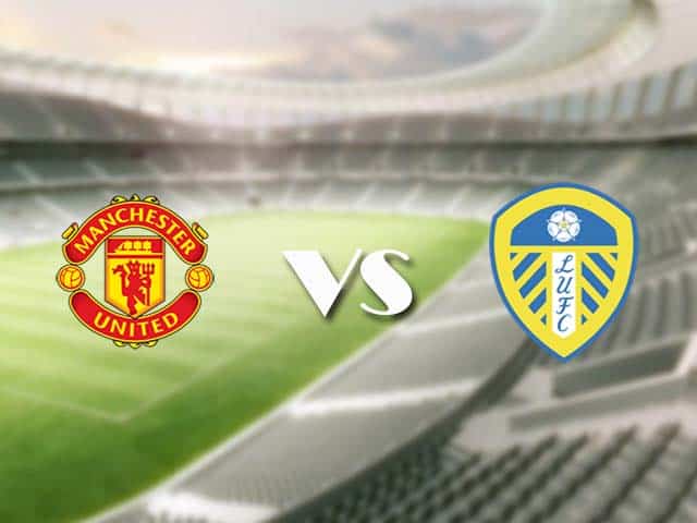 Soi kèo nhà cái trận Manchester Utd vs Leeds, 14/08/2021 Soi kèo nhà cái trận Manchester Utd vs Leeds, 14/08/2021