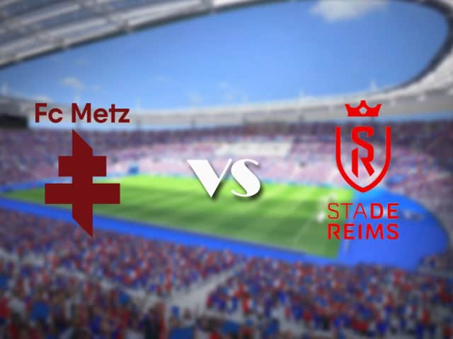 Soi kèo nhà cái trận Metz vs Reims, 22/08/2021 Soi kèo nhà cái trận Metz vs Reims, 22/08/2021