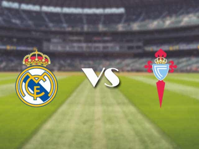 Soi kèo nhà cái trận Real Madrid vs Celta Vigo, 11/09/2021 Soi kèo nhà cái trận Real Madrid vs Celta Vigo, 11/09/2021