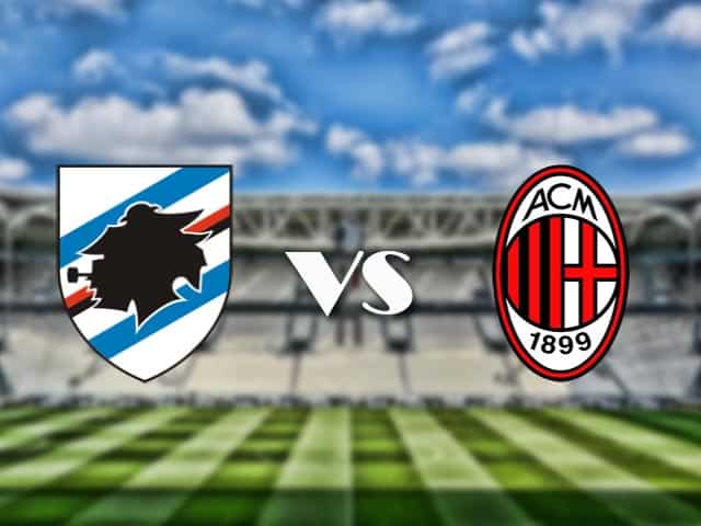 Soi kèo nhà cái trận Sampdoria vs AC Milan, 24/08/2021 Soi kèo nhà cái trận Sampdoria vs AC Milan, 24/08/2021