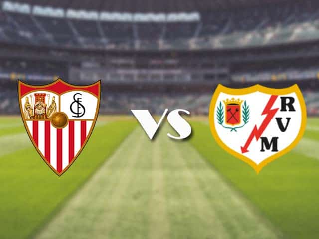 Soi kèo nhà cái trận Sevilla vs Rayo Vallecano, 16/8/2021 Soi kèo nhà cái trận Sevilla vs Rayo Vallecano, 16/8/2021