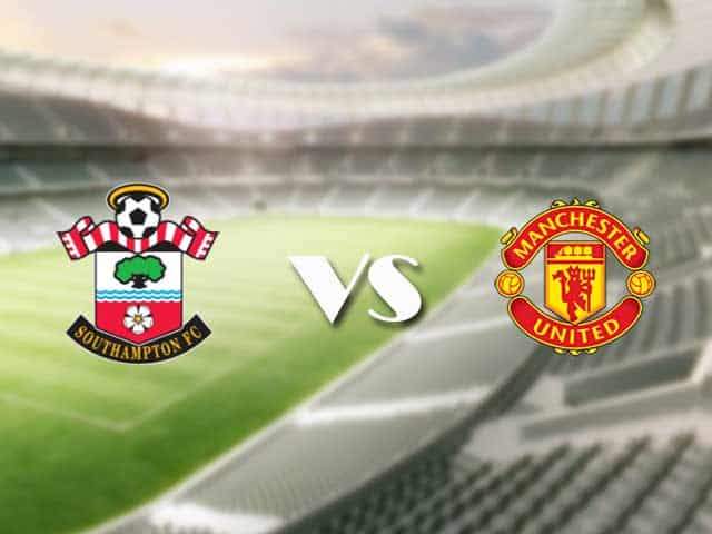 Soi kèo nhà cái trận Southampton vs Manchester Utd, 22/08/2021 Soi kèo nhà cái trận Southampton vs Manchester Utd, 22/08/2021