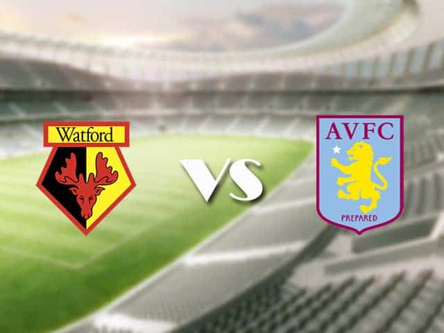 Soi kèo nhà cái trận Watford vs Aston Villa, 14/08/2021 Soi kèo nhà cái trận Watford vs Aston Villa, 14/08/2021