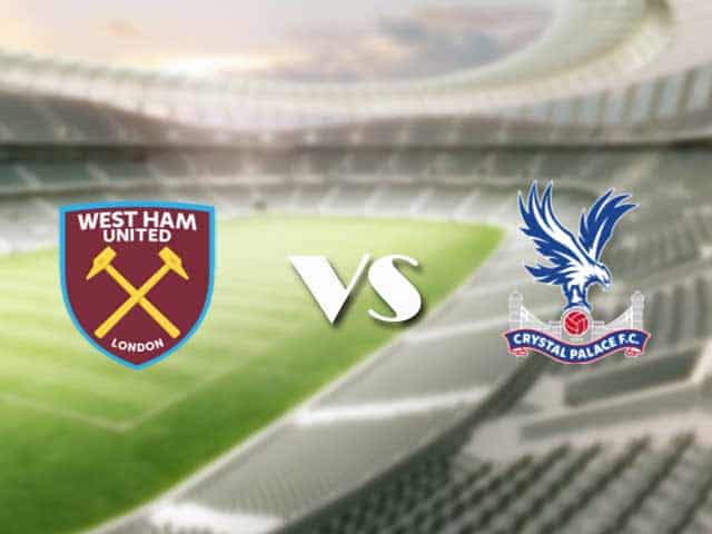 Soi kèo nhà cái trận West Ham vs Crystal Palace, 28/08/2021 Soi kèo nhà cái trận West Ham vs Crystal Palace, 28/08/2021