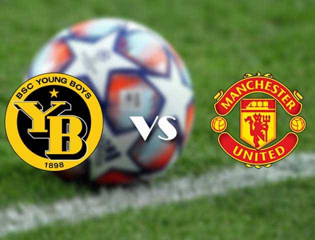 Soi kèo nhà cái trận Young Boys vs Man Utd, 14/09/2021 Soi kèo nhà cái trận Young Boys vs Man Utd, 14/09/2021