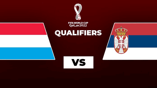 Soi kèo bóng đá SBO Luxembourg vs Serbia ngày 10/10/2021 – Vòng loại World Cup 2022 Soi keo bong da Luxembourg vs Serbia ngay 10/10/2021 – Vong loai World Cup 2022