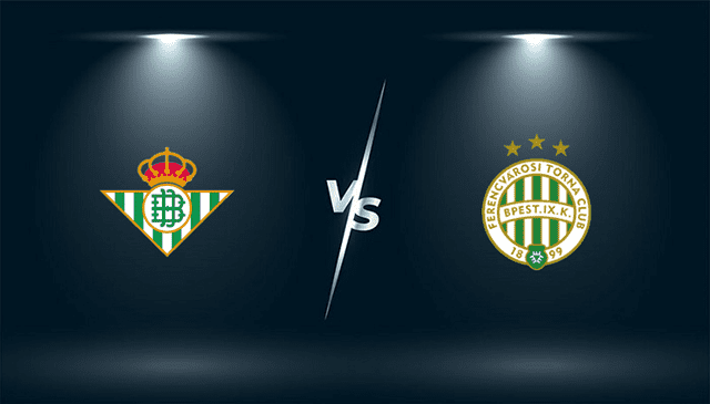 Soi kèo bóng đá SBO Real Betis vs Ferencvarosi ngày 26/11/2021 – Europa League Soi keo bong da Real Betis vs Ferencvarosi ngay 26/11/2021 – Europa League