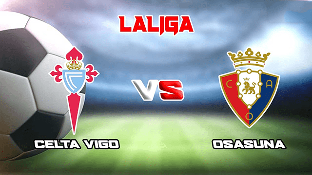 Soi kèo bóng đá SBO Celta Vigo vs Osasuna ngày 20/1/2022 – Vòng 21 La Liga Soi keo bong da Celta Vigo vs Osasuna ngay 20/1/2022 – Vong 21 La Liga