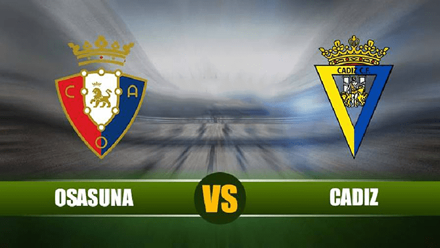 Soi kèo bóng đá SBO Osasuna vs Cadiz ngày 10/1/2022 – Vòng 20 La Liga Soi keo bong da Osasuna vs Cadiz ngay 10/1/2022 – Vong 20 La Liga