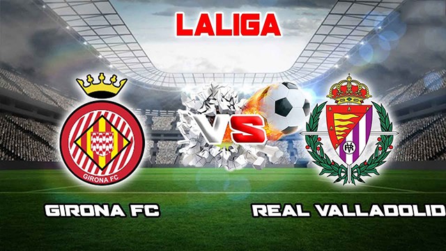 Soi kèo bóng đá SBO Girona vs Valladolid ngày 10/09/2022 - Vòng 5 La Liga Soi keo bong da Girona vs Valladolid ngay 10/09/2022 - Vong 5 La Liga