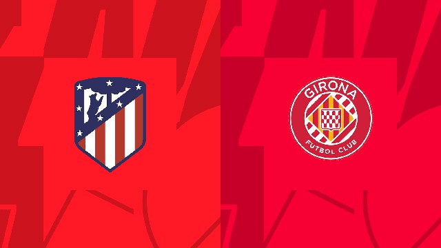 Soi kèo bóng đá SBO Atl. Madrid vs Girona ngày 08/10/2022 – Vòng 8 La Liga Soi keo bong da Atl. Madrid vs Girona ngay 08/10/2022 – Vong 8 La Liga