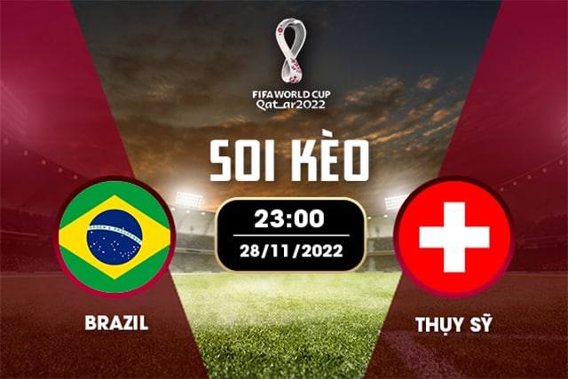 Soi kèo bóng đá SBO Brazil vs Thuỵ Sỹ ngày 28/11/2022 – Vòng bảng World Cup 2022 Soi keo bong da SBO Brazil vs Thuy Sy ngay 28/11/2022 – Vong bang World Cup 2022