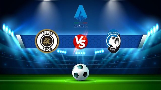 Soi kèo bóng đá SBO Spezia vs Atalanta ngày 04/01/2023 – Vòng 16 Serie A Soi keo bong da SBO Spezia vs Atalanta ngay 04/01/2023 – Vong 16 Serie A