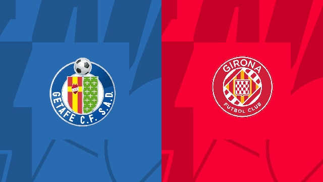 Soi kèo bóng đá SBO Getafe vs Girona ngày 04/03/2023 – Vòng 24 La Liga Soi keo bong da SBO Getafe vs Girona ngay 04/03/2023 – Vong 24 La Liga