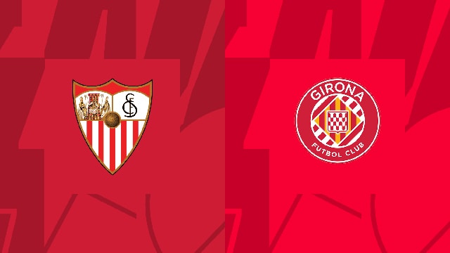 Soi kèo bóng đá SBO Sevilla vs Girona ngày 02/05/2023 – Vòng 32 La Liga Soi keo bong da SBO Sevilla vs Girona ngay 02/05/2023 – Vong 32 La Liga