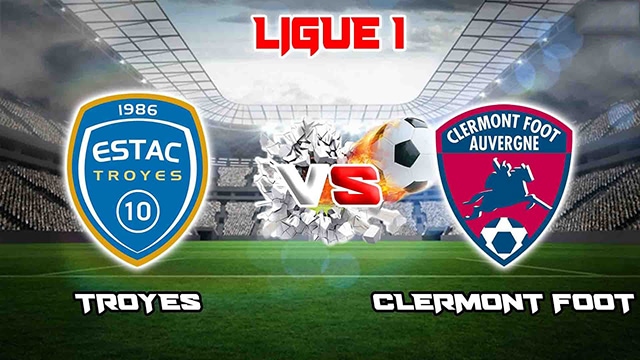 Soi kèo bóng đá SBO Troyes vs Clermont ngày 9/4/2023 – Vòng 30 Ligue 1 Soi keo bong da SBO Troyes vs Clermont ngay 9/4/2023 – Vong 30 Ligue 1