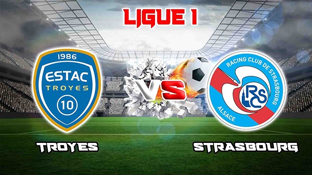 Soi kèo bóng đá SBO Troyes vs Strasbourg ngày 21/5/2023 – Vòng 36 Ligue 1 Soi keo bong da SBO Troyes vs Strasbourg ngay 21/5/2023 – Vong 36 Ligue 1