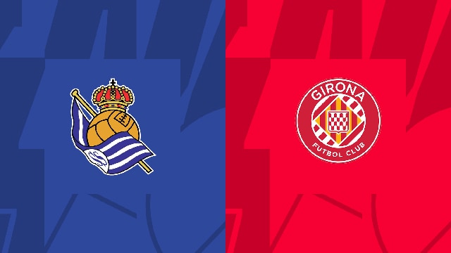 Soi kèo bóng đá SBO Real Sociedad vs Girona ngày 12/08/2023 – Vòng 1 La Liga Soi keo bong da SBO Real Sociedad vs Girona ngay 12/08/2023 – Vong 1 La Liga