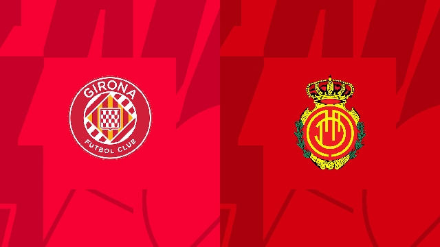 Soi kèo bóng đá SBO Girona vs Mallorca Ngày 23/09/2023 – Vòng 6 La Liga Soi keo bong da SBO Girona vs Mallorca Ngay 23/09/2023 – Vong 6 La Liga
